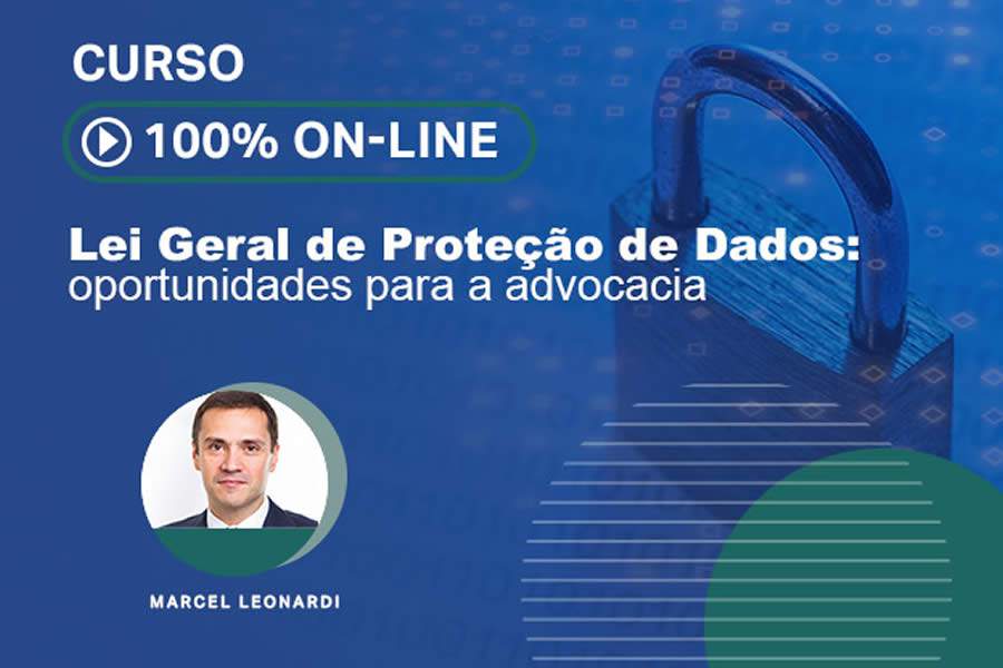 Lei Geral de Proteção de Dados: oportunidades para a advocacia - 100% on-line
