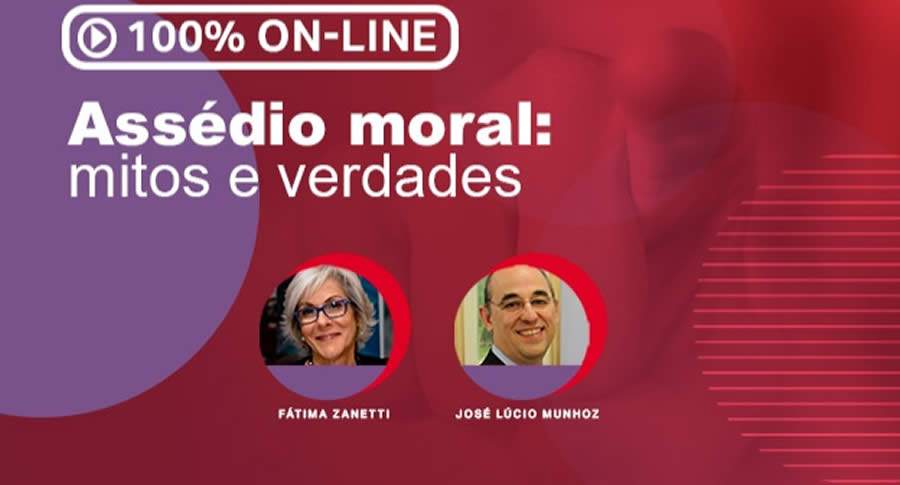 Evento 100% digital: Ass&eacute;dio moral: mitos e verdades