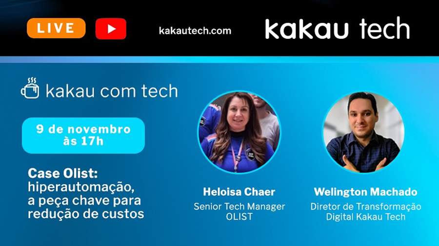 Welington Machado, Diretor de Transforma&ccedil;&atilde;o Digital da Kakau Tech e Helo&iacute;sa Chaer, Especialista de Gerenciamento de Servi&ccedil;os da Olist, discutir&atilde;o sobre a import&acirc;ncia da automa&ccedil;&atilde;o de processos