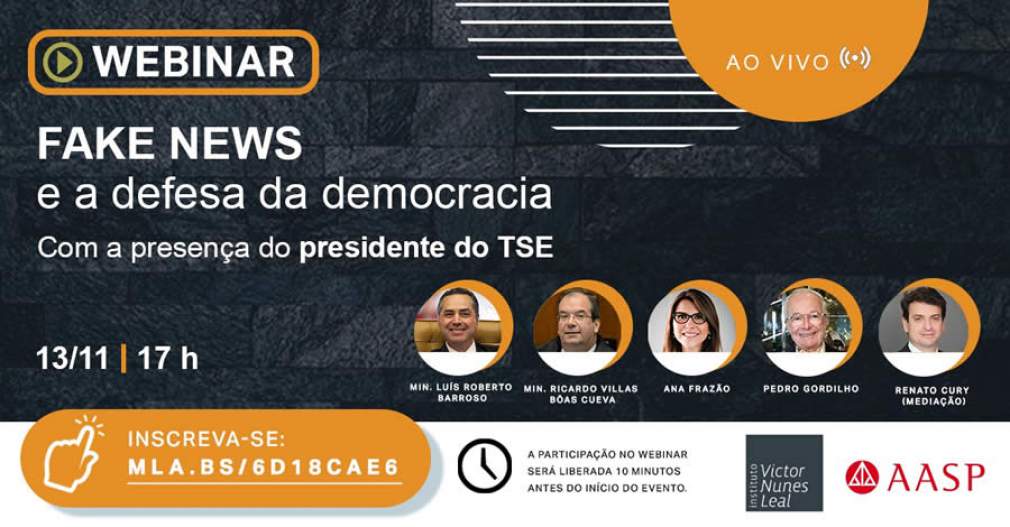 Webinar gratuito - Fake news e a defesa da democracia - Participação do ministro Luís Roberto Barroso, presidente do TSE