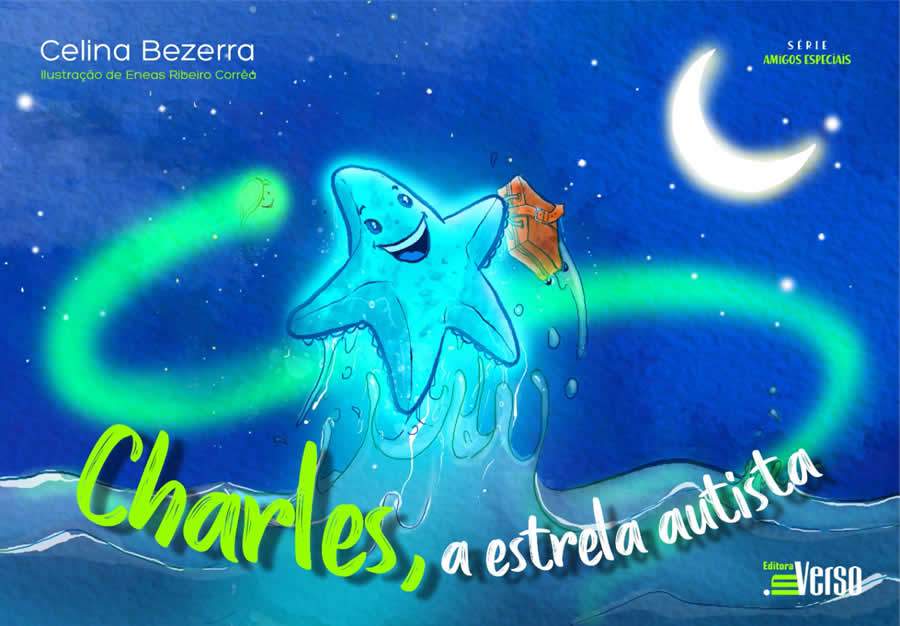 Livro Charles - a estrela autista, de Celina Bezerra. Foto Divulga&ccedil;&atilde;o Ag&ecirc;ncia Educa Mais Brasil
