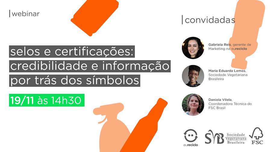19/11 - Webinar gratuito &quot;Selos e certificações: credibilidade e informação por trás dos símbolos&quot; reúne eureciclo, FSC Brasil e SVB
