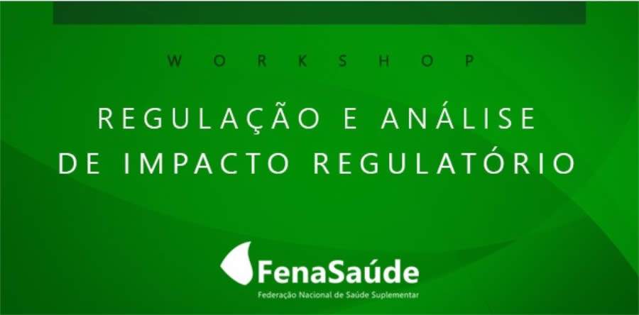 Efici&ecirc;ncia Regulat&oacute;ria, Sustentabilidade e Liberdade Econ&ocirc;mica Ser&atilde;o Debatidos no 4&ordm; Workshop da Fenasa&uacute;de
