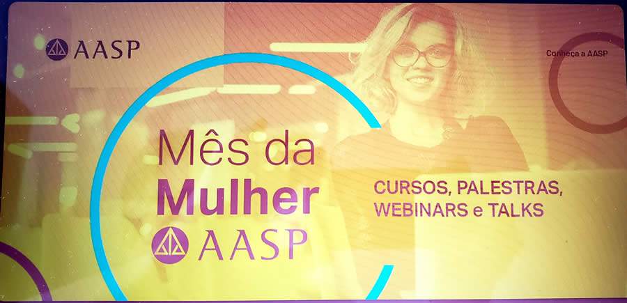 Mês da Mulher na Associação dos Advogados de São Paulo (AASP)