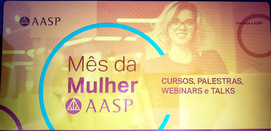 M&ecirc;s da Mulher na Associa&ccedil;&atilde;o dos Advogados de S&atilde;o Paulo (AASP)