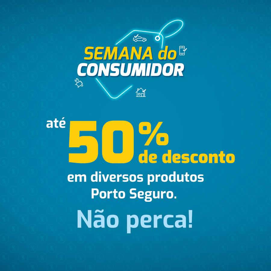Porto Seguro traz ofertas especiais na Semana do Consumidor