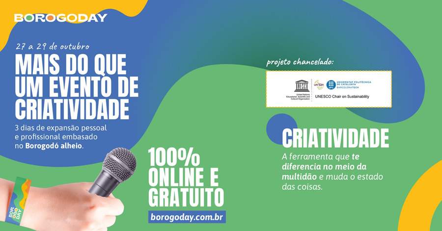 Borogoday: gratuito e 100% online, maior evento de transforma&ccedil;&atilde;o criativa do Brasil re&uacute;ne gigantes da tecnologia
