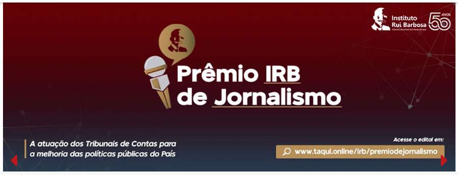 I Pr&ecirc;mio IRB de Jornalismo, realizado pelo Instituto Rui Barbosa, tem inscri&ccedil;&otilde;es abertas at&eacute; o dia 1&ordm; de novembro