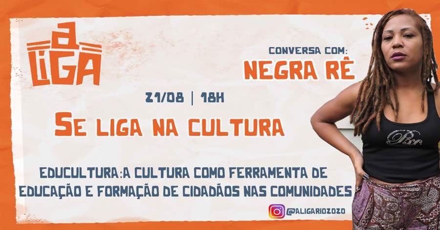 Coletivo A Liga conversa com Negra Rê nesta sexta-feira (21)