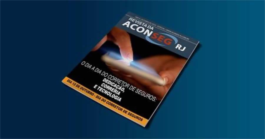 Edição Especial da Revista da Aconseg-RJ mostra dia a dia do Corretor de Seguros: Dedicação, correria e tecnologia