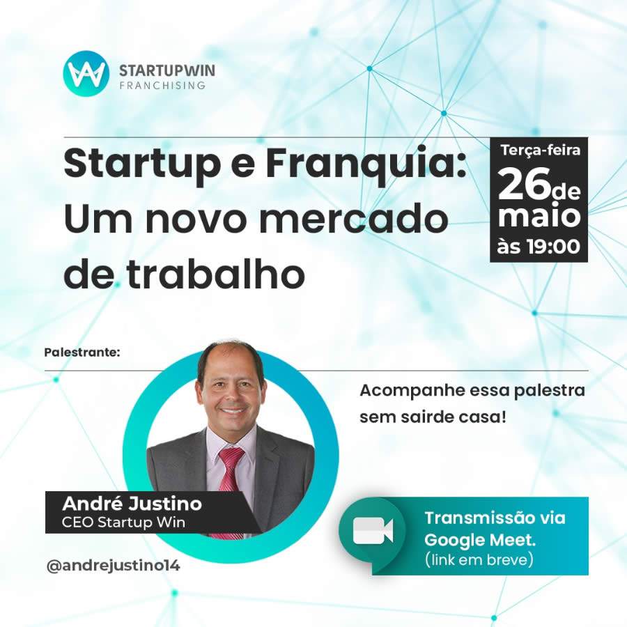 André Justino, CEO da StartupWin Franchise conduz palestra virtual gratuita - Divulgação