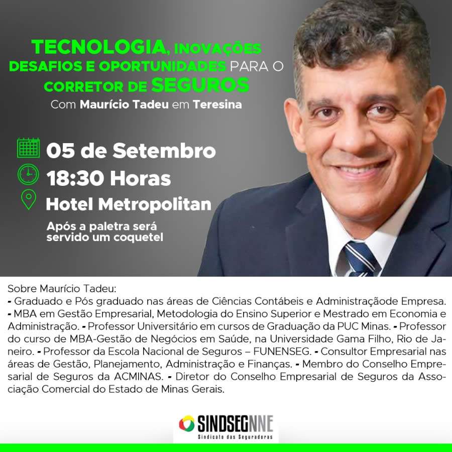SINCOR-PI e SINDSEGNNE Promovem Palestra: Tecnologia, Inova&ccedil;&otilde;es, desafios e oportunidades para o corretor de seguros, com Maur&iacute;cio Tadeu