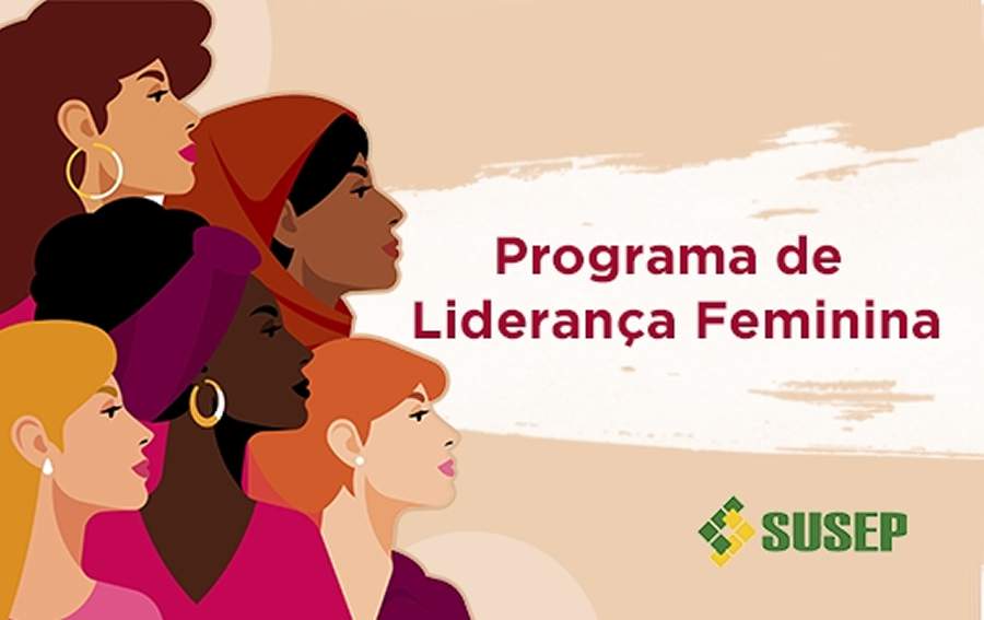 Susep lan&ccedil;a Programa de Lideran&ccedil;a Feminina para valoriza&ccedil;&atilde;o e capacita&ccedil;&atilde;o da equipe