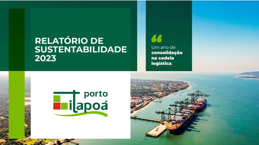 Porto Itapo&aacute; publica seu Relat&oacute;rio de Sustentabilidade referente a 2023, ano que consolidou sua posi&ccedil;&atilde;o como um dos principais portos do Brasil