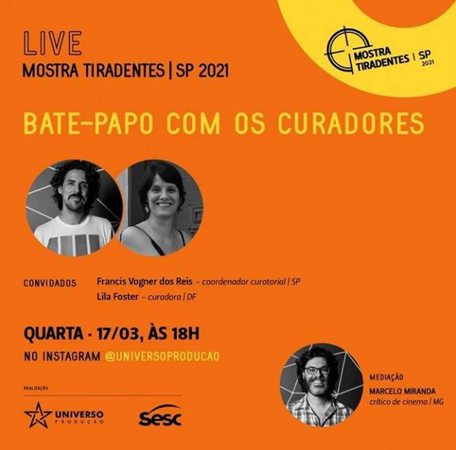 Live bate-papo com os curadores da 9a Mostra Tiradentes | SP ser&aacute; nesta quarta, dia 17, &agrave;s 18 horas, no Instagram - Divulga&ccedil;&atilde;o - Universo Produ&ccedil;&atilde;o