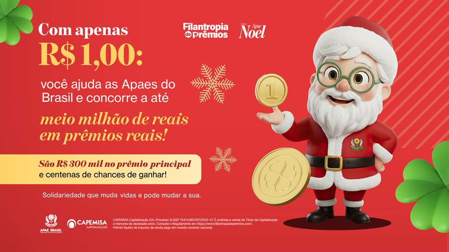 Campanha Apae Noel lança Título de Capitalização Filantropia Premiável unindo inovação, solidariedade e prêmios em dinheiro