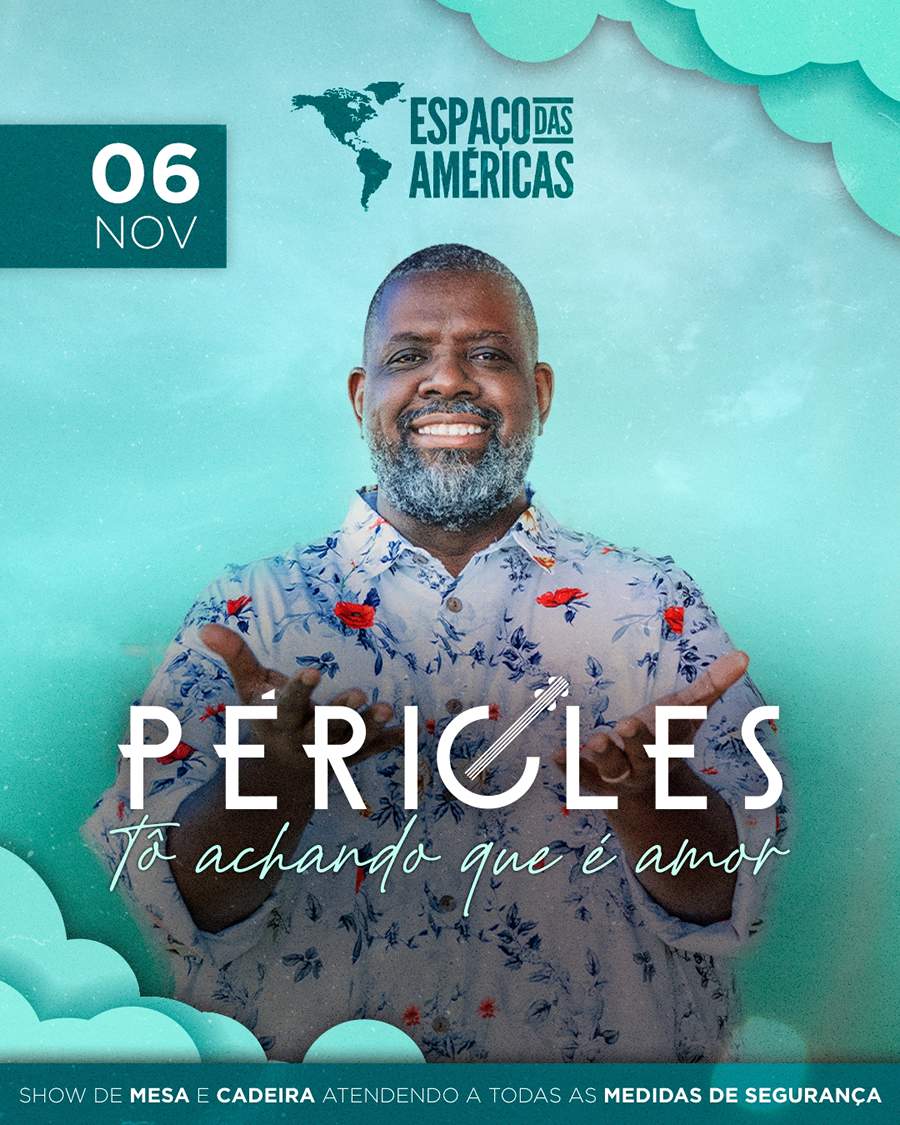 Espa&ccedil;o das Am&eacute;ricas - P&eacute;ricles faz &uacute;nica apresenta&ccedil;&atilde;o no Espa&ccedil;o das Am&eacute;ricas, dia 06 de novembro, em S&atilde;o Paulo