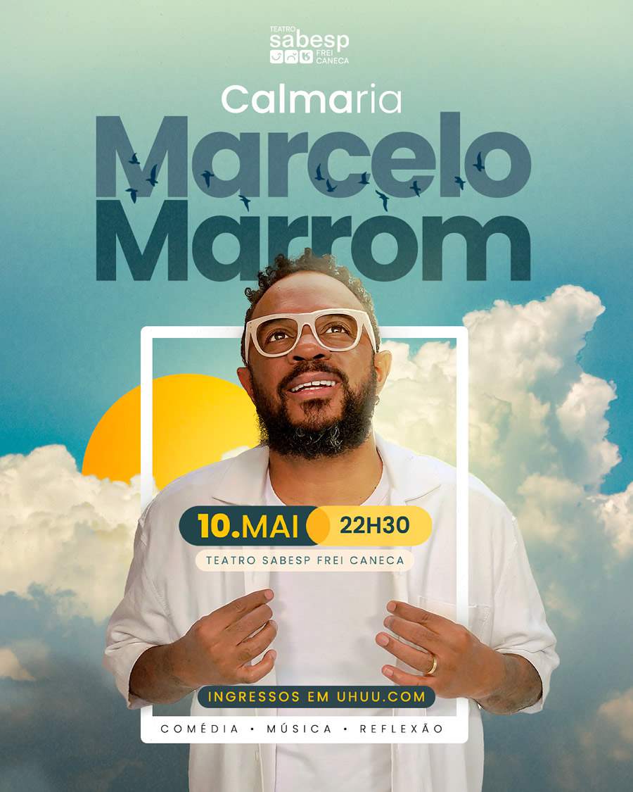 Marcelo Marrom Volta ao Palco do Teatro Sabesp Frei Caneca com o seu Show “Calmaria”