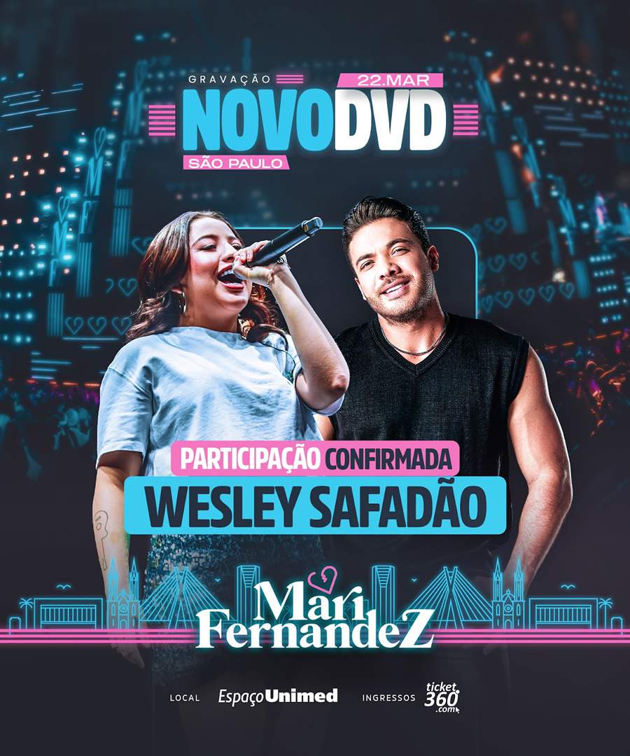 Parceria de Milhões, Mari Fernandez confirma participação de Wesley Safadão na gravação do seu novo DVD em São Paulo