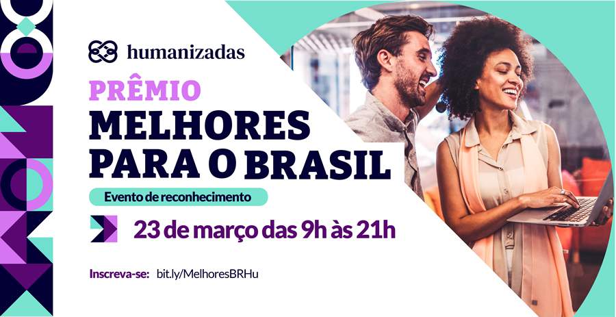 Humanizadas debate novo perfil das lideran&ccedil;as e gest&atilde;o inovadora de pessoas em evento gratuito Melhores para o Brasil