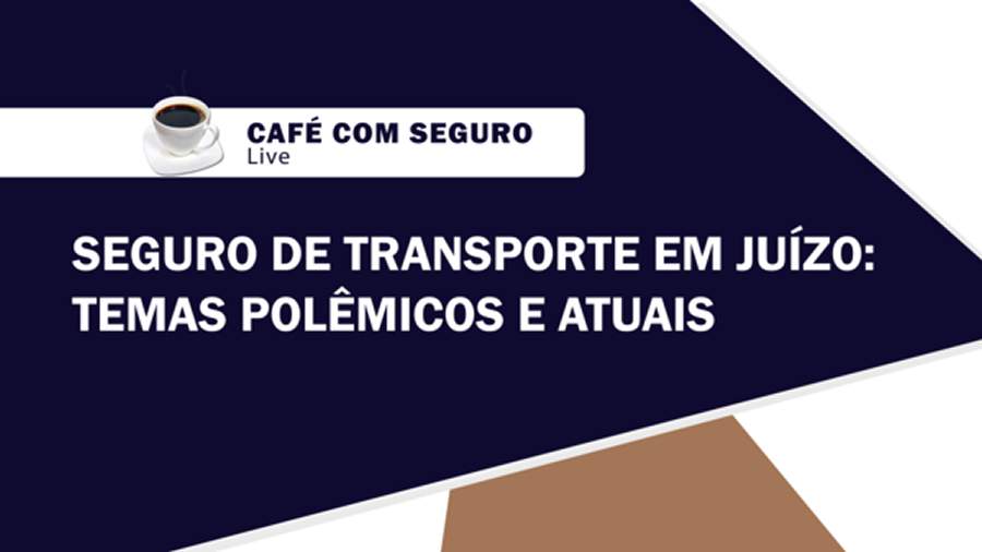 Café com Seguro da ANSP abordará Seguro de transporte em juízo: Temas polêmicos e atuais