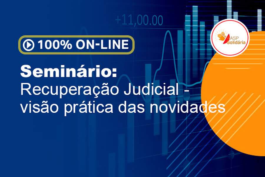 Evento 100% digital: Semin&aacute;rio: Recupera&ccedil;&atilde;o Judicial - vis&atilde;o pr&aacute;tica das novidades