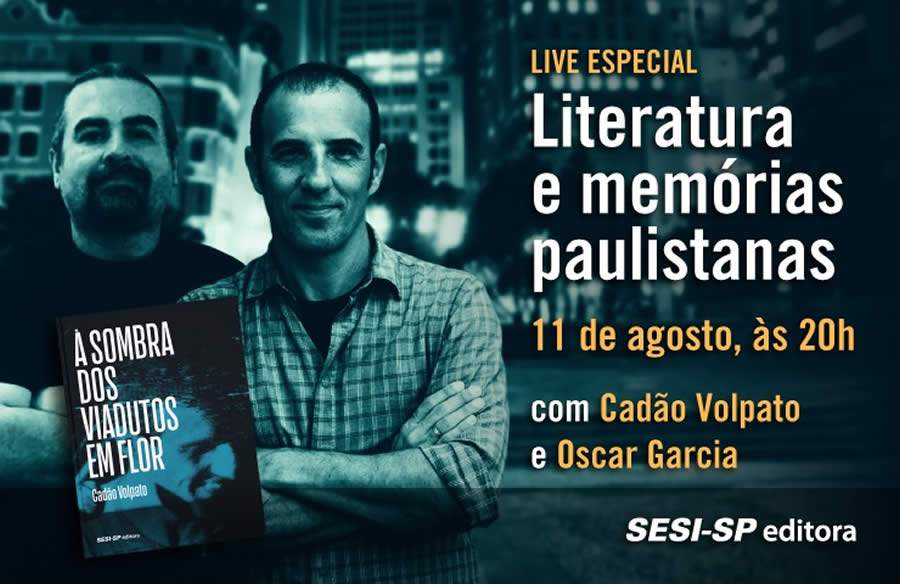 Literatura e Memórias Paulistanas É O Tema Do Novo Bate-Papo Realizado Pela Sesi-Sp Editora