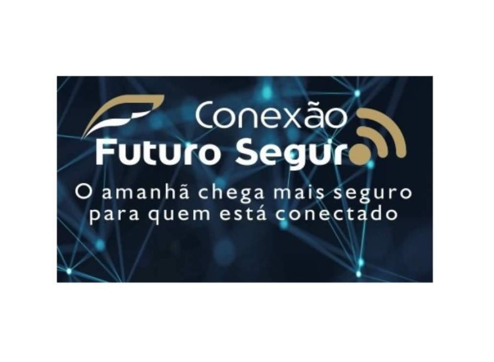 Participe do evento de lançamento do “Conexão Futuro Seguro”