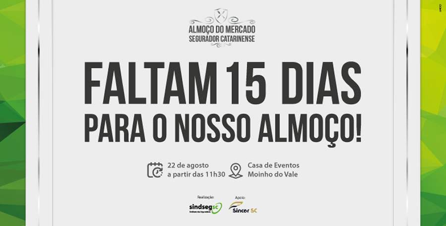 Faltam 15 dias para o Almo&ccedil;o do Mercado Segurador Catarinense