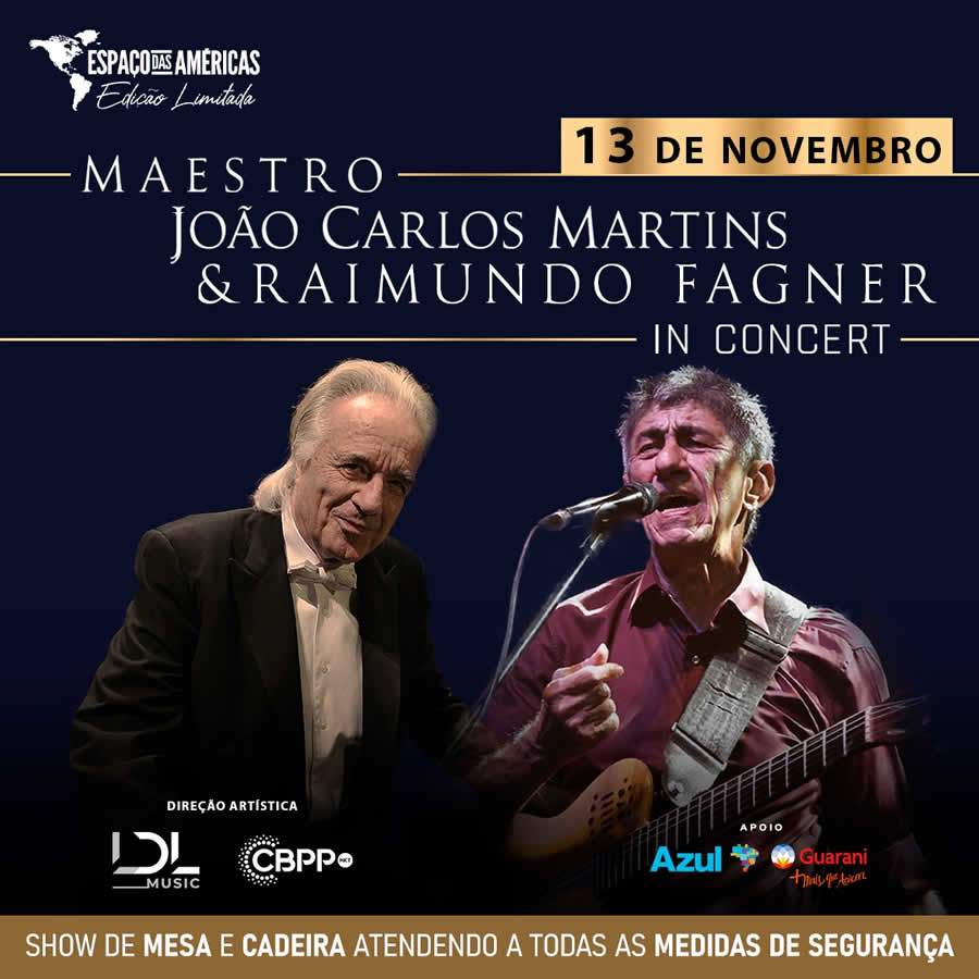 Maestro Jo&atilde;o Carlos Martins e Raimundo Fagner em &uacute;nico show no Espa&ccedil;o das Am&eacute;ricas