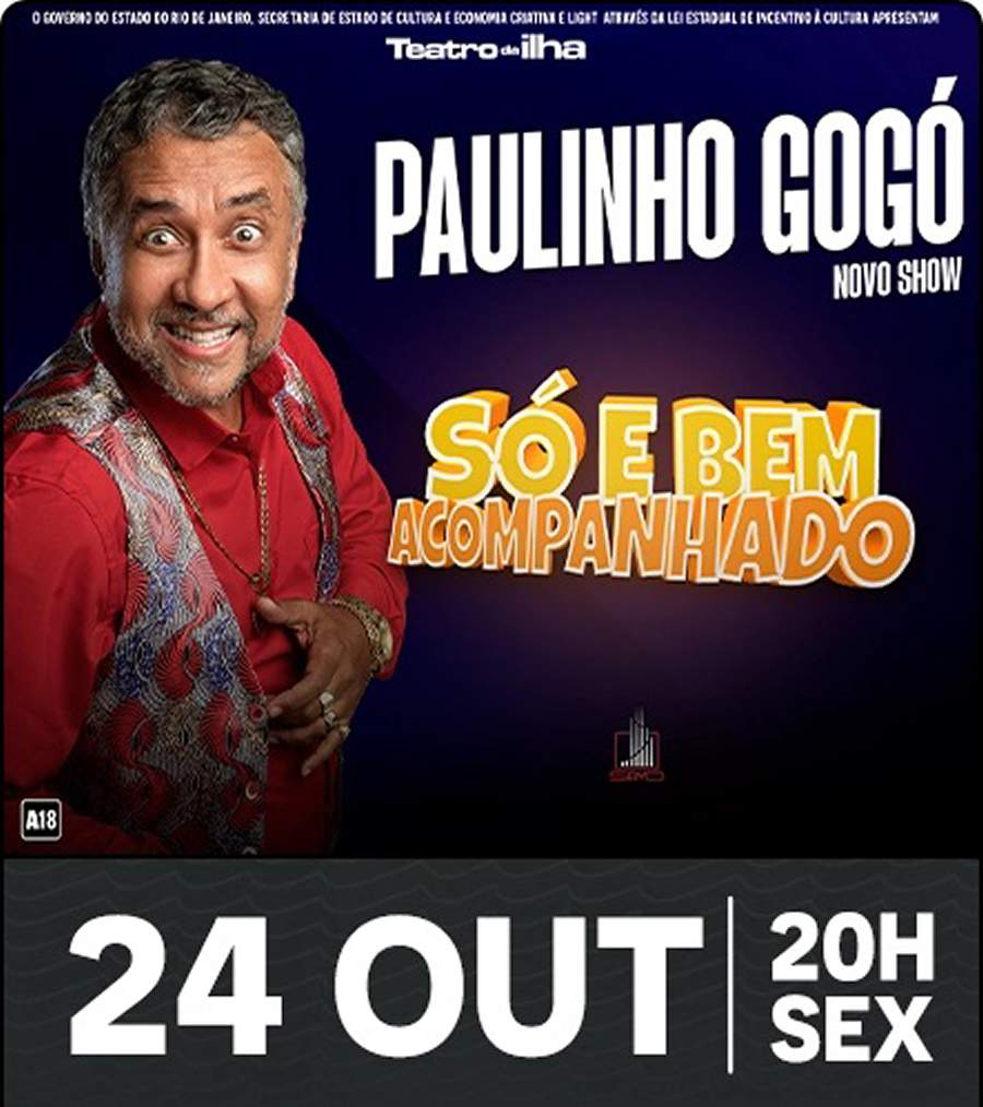 Paulinho Gogó estreia seu novo show “Só e Bem Acompanhado” no Teatro da Ilha