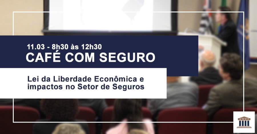 Caf&eacute; com Seguro aborda a Lei de Liberdade Econ&ocirc;mica e impactos no Setor do Seguros