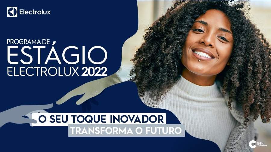 Electrolux abre Programa de Estágio 2022 com 66 vagas nos estados de São Paulo, Paraná, Amazonas e Argentina
