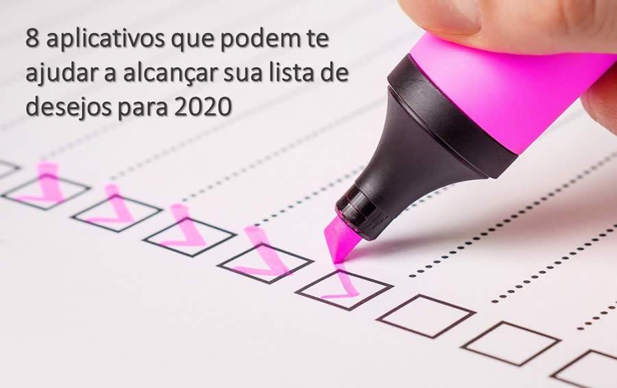 8 aplicativos que podem te ajudar a alcançar sua lista de desejos para 2020