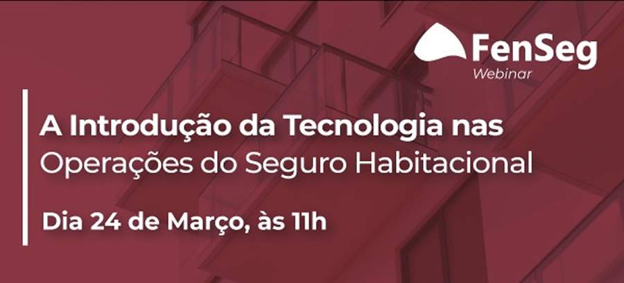 Seguro Habitacional &eacute; tema de Webinar da FenSeg no pr&oacute;ximo dia 24