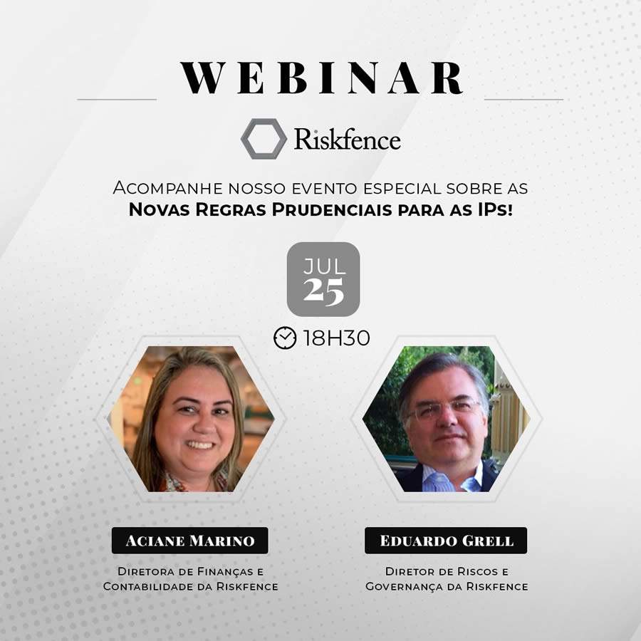 Novas regras prudenciais para IPs &eacute; tema de webinar da Riskfence